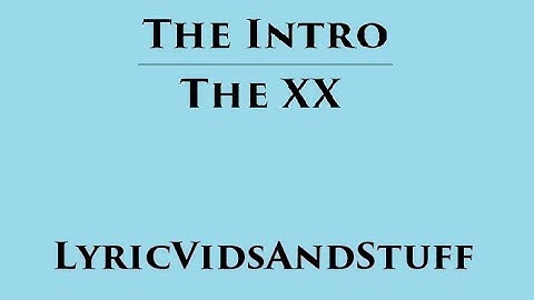 Intro - The XX (10 minute loop)