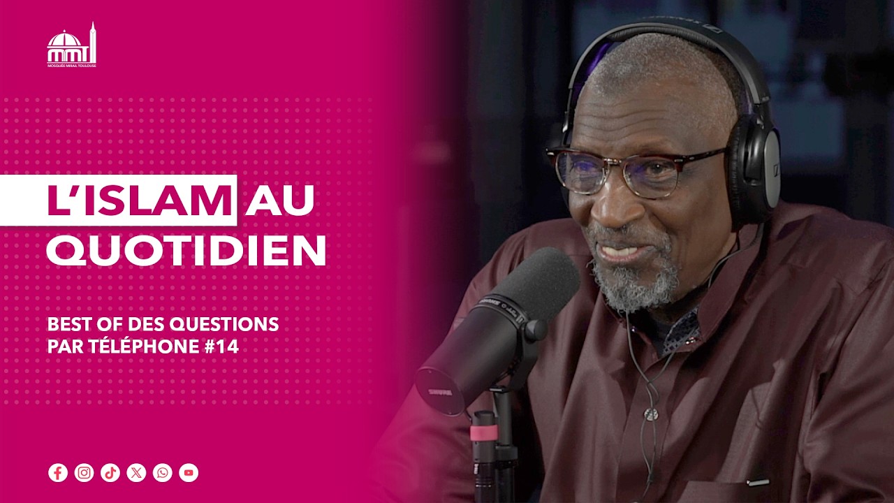 [Best Of] L'islam au quotidien - Best Of des questions par téléphone #14