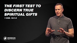 The First Test to Discern True Spiritual Gifts (1 Cor. 12:13)