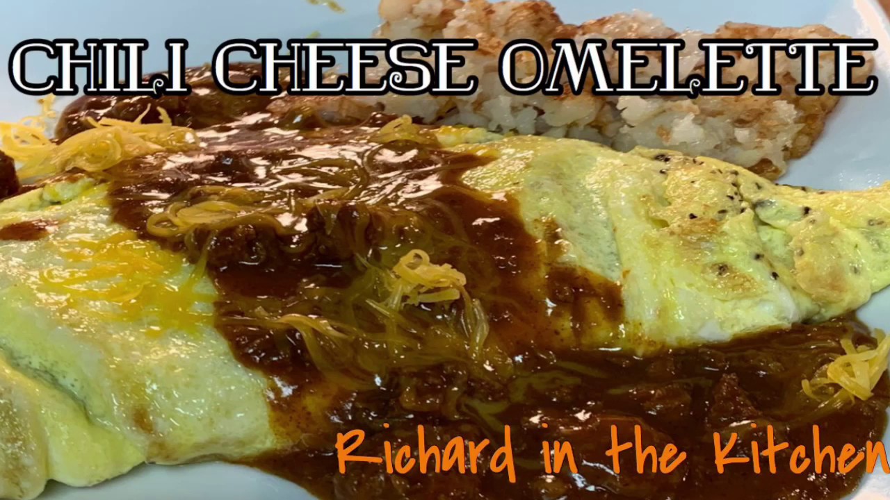CHILI CHEESE OMELETTE RICHARD IN THE KITCHEN YouTube