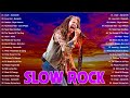 Ledzeppelin, Guns &amp; Roses, Bon Jovi, Scorpions , Aerosmith, White Lion || Best Slow Rock Songs Ever