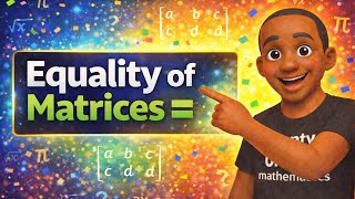 Equality Of Matrices 