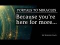 Don’t Waste Your Life - Step into Prosperity & Meaning - Portals to Miracles - Episode 0.0