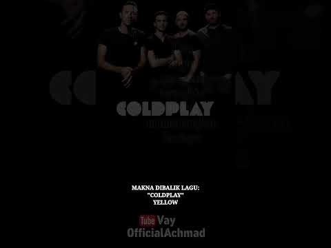 Makna Dibalik Lagu Coldplay - Yellow | Sosok Itu Digambarkan Seperti Warna Kuning #maknadibaliklagu