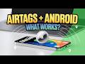 AirTags With Android? What Works &amp; What Doesn’t