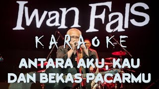 Download Lagu Karaoke Iwan Fals - ANTARA AKU, KAU DAN BEKAS PACARMU MP3
