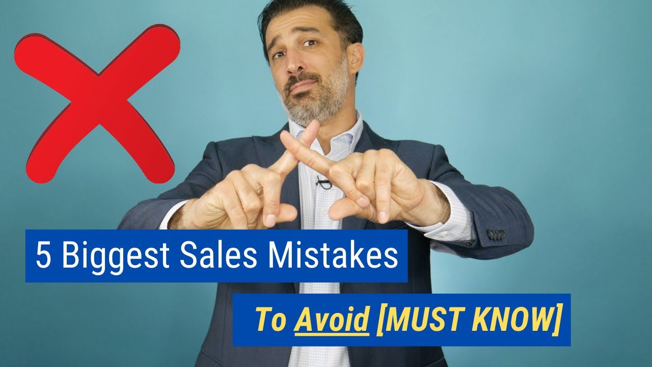 5 Biggest Sales Mistakes to Avoid [MUST KNOW] - YouTube