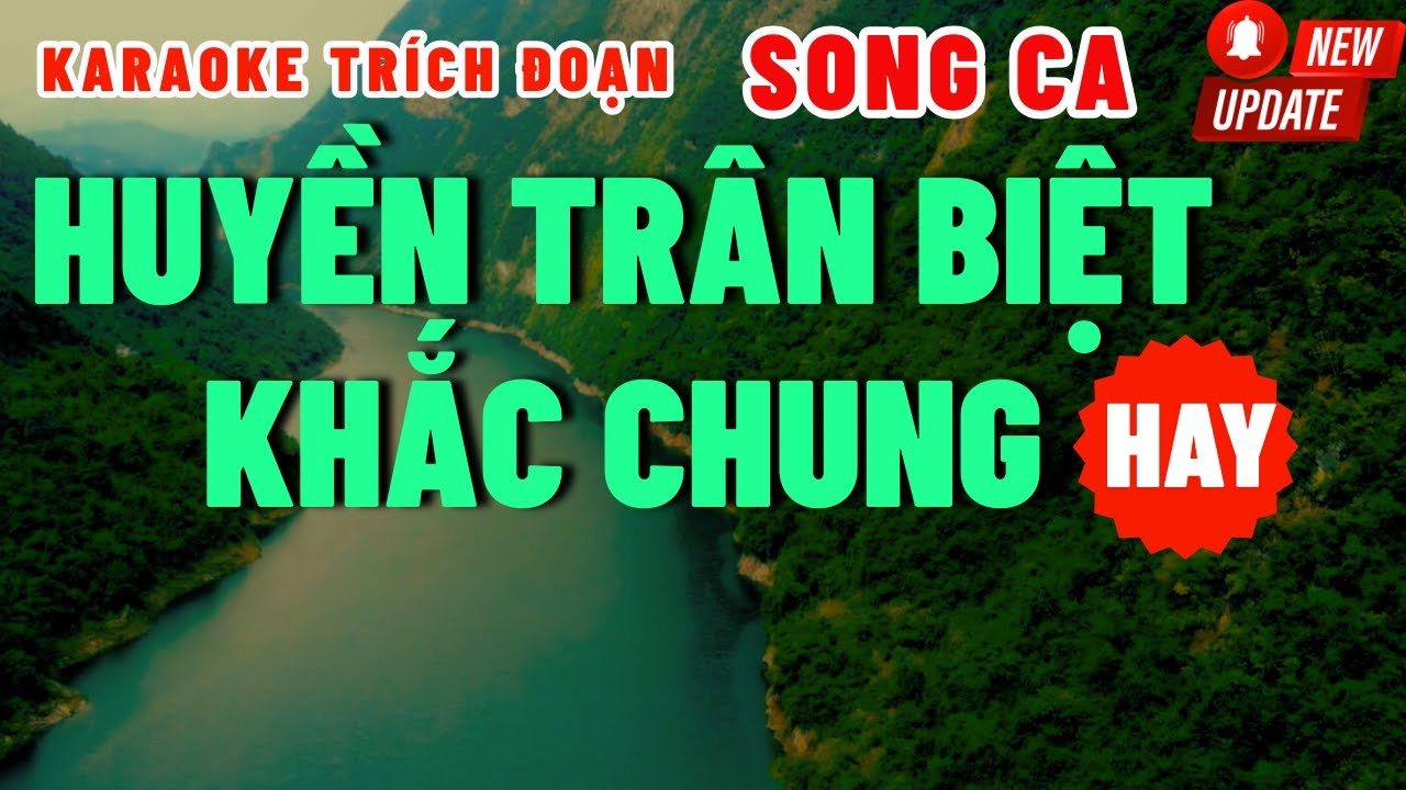 Karaoke Trích Đoạn Huyền Trân Biệt Khắc Chung Hay Song Ca