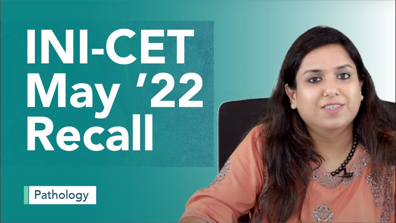 Exam Recall Series (INI CET May '22) - Pathology