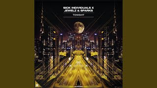 Tonight - Sick Individuals, Jewelz & Sparks