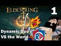 Dynamic Duo vs The World - 1 - Elden Ring