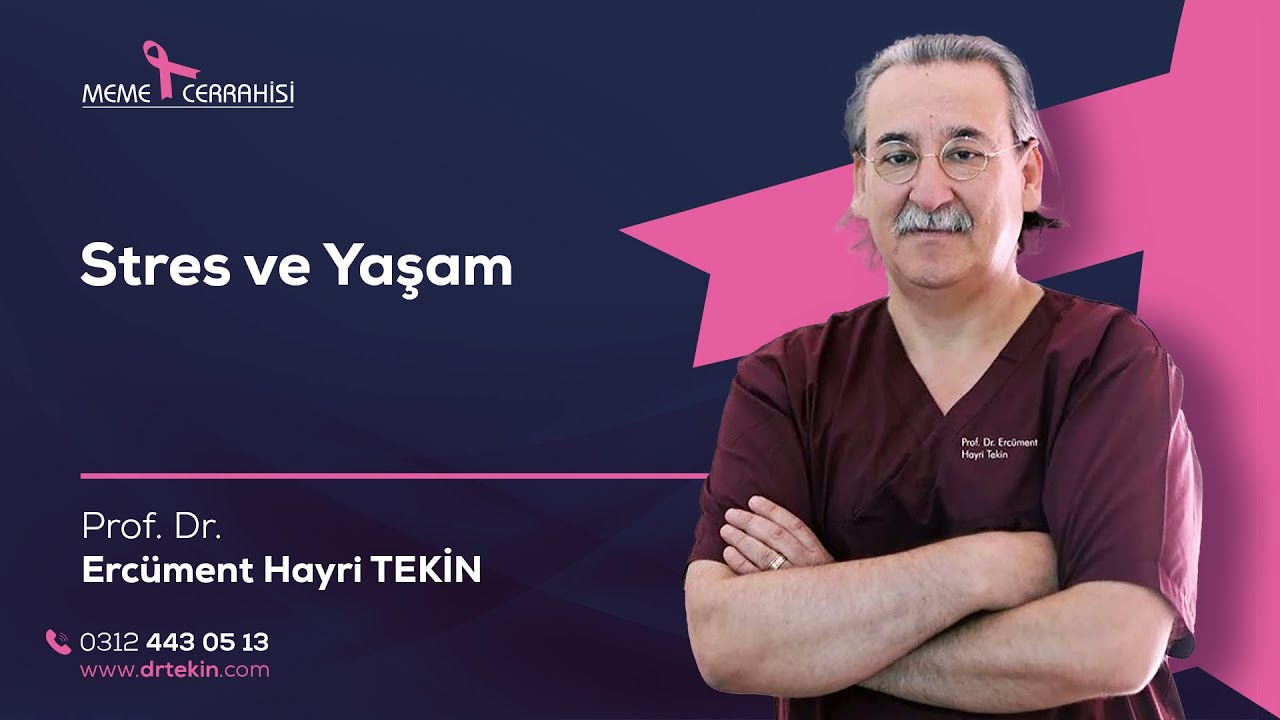 Prof..Dr. Ercüment TEKİN - Stres ve Yaşam