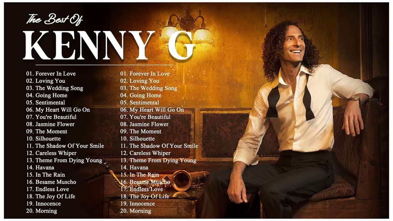 Best Songs of Kenny G Saxophone Most Popular 2022 Kenny G Greatest Hits Collection YouTube