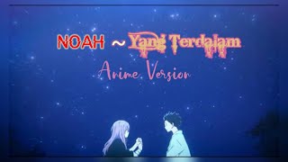 Yang Terdalam - Noah [Anime Version]