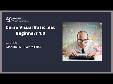 Curso Visual Basic .net Beginners 1.0 - Aula #26 - Evento Click