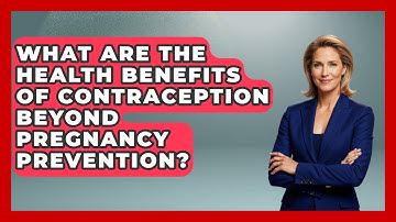 What Are The Health Benefits Of Contraception Beyond Pregnancy Prevention? - Gender Equality Network