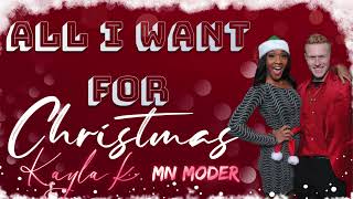Kayla K - All I Want For Christmas (Ft. Mn Moder)
