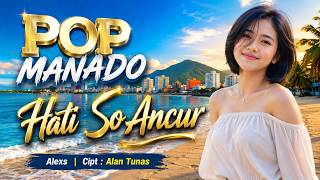 Pop Manado Terbaru 2026 | Hati So Ancor  🔥 Full Bass Viral TikTok