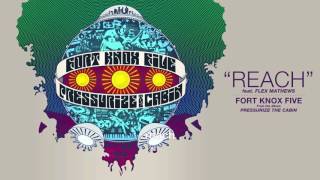 Fort Knox Five | Reach feat. Flex Mathews