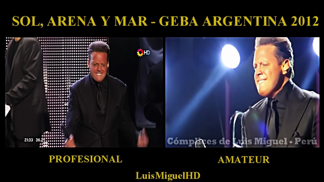Luis Miguel - Sol, Arena y Mar GEBA 2012 (VERSION PROFESIONAL VS. AMATEUR) HD