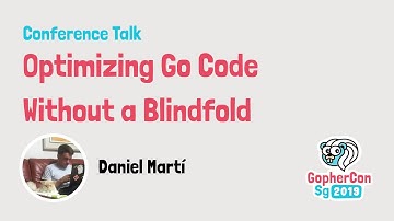 Optimizing Go code without a blindfold - GopherCon SG 2019
