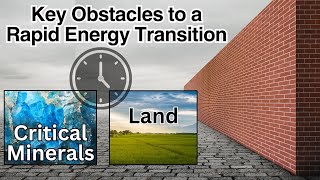 Key Obstacles to a Rapid Energy Transition (Part I): Critical Minerals and Land