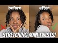 HOW TO STRETCH MINI TWISTS ON NATURAL HAIR