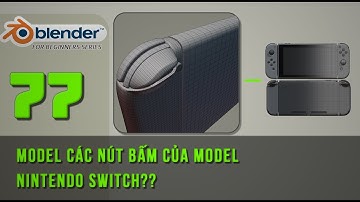 [Tự học Blender2025] Bài 77: Thực hành model các nút bấm của model Nintendo Switch ? Blender cơ bản