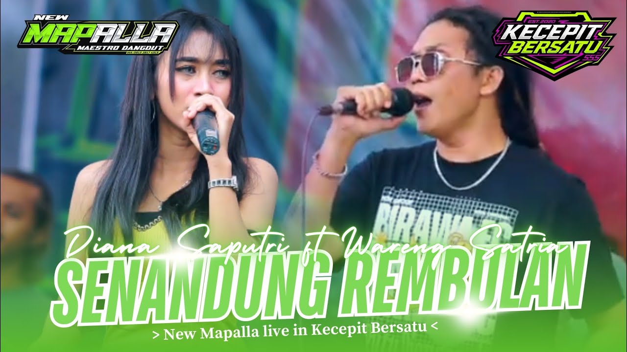 05 SENANDUNG REMBULAN • DIANA SAPUTRI Ft WARENG SATRIA • NEW MAPALLA (KECEPIT BERSATU)