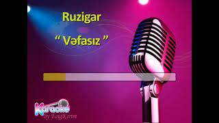 Ruzigar Vəfasiz Karaoke