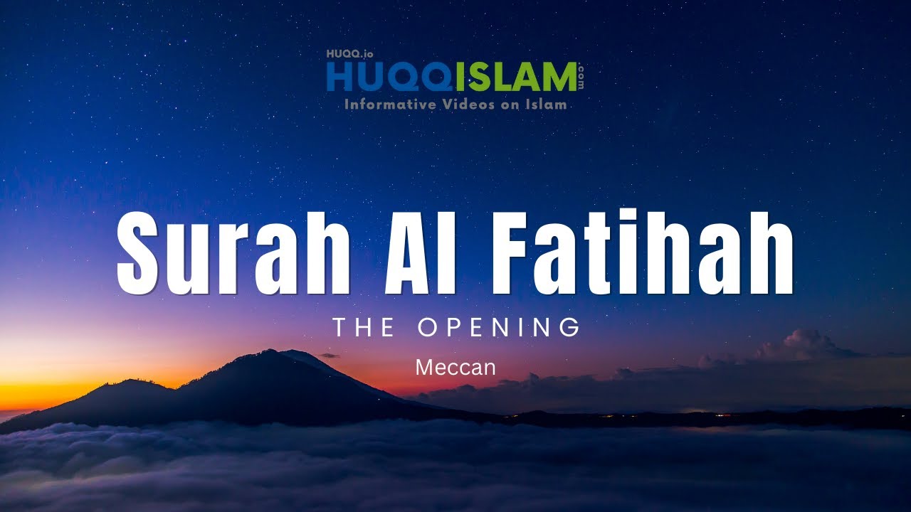 SURAH AL FATIHAH (The Opening) | 1 - Meccan | HUQQIslam