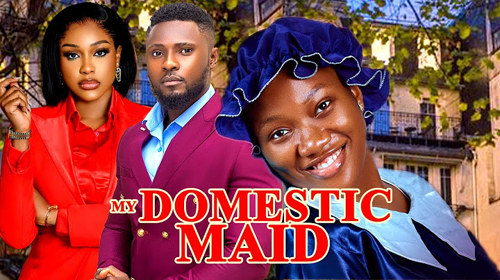 MY DOMESTIC MAID(COMPLETE SEASON)CHINENYE NNEBE/MAURICE SAM/UCHE MONTANA 2024 NIGERIAN MOVIE