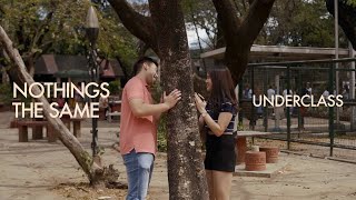 Underclass - Nothings The Same Official Music Video