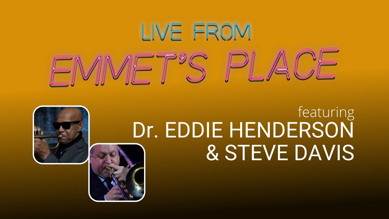 Live From Emmet's Place Vol. 91 - Dr. Eddie Henderson & Steve Davis