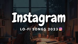 Trending Instagram Lofi Mashup songs 2023 | Trending Lo-fi Songs 2023