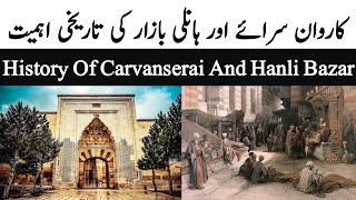 Historical Importance Of Carvanserai And Hanli Bazar