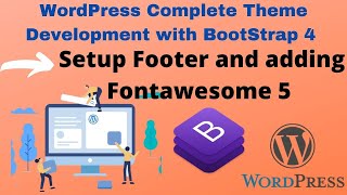 The footer and adding Fontawesome 5 WordPress 5 Theme Development Academy with Bootstrap 4