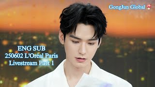 ENG SUB 250602 L&#39;Oréal Paris Livestream P 1｜ #GongJun chatted about his Cannes, London &amp; Swiss trips