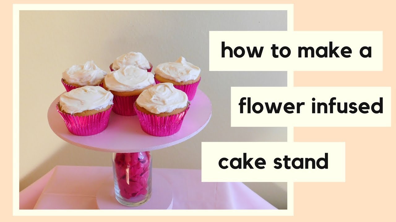 DIY Flower Infused Cake Stand | How To Make A Cupcake Stand