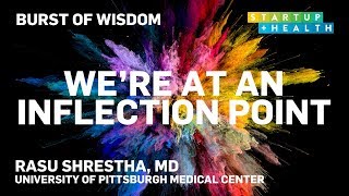 We're at an Inflection Point – Dr. Rasu Shrestha's Burst of Wisdom