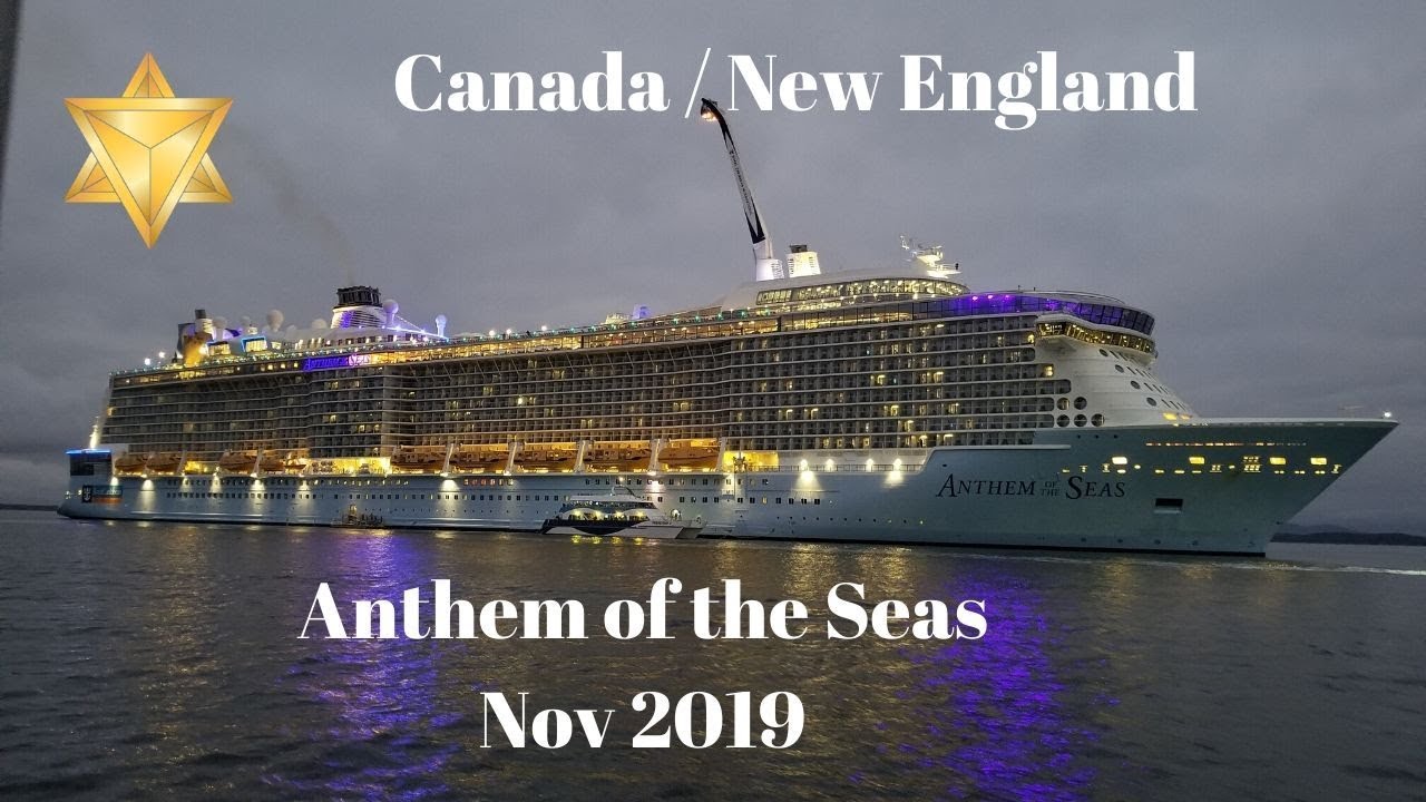 2019 Anthem Of The Seas Cruise Canada New England Youtube Anthem Of The Seas England Cruise Travel