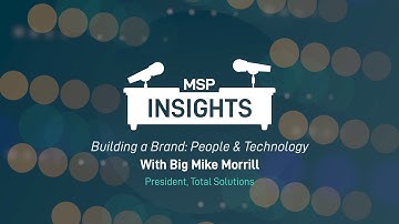MSP Insights: Building a Brand - People & Technology