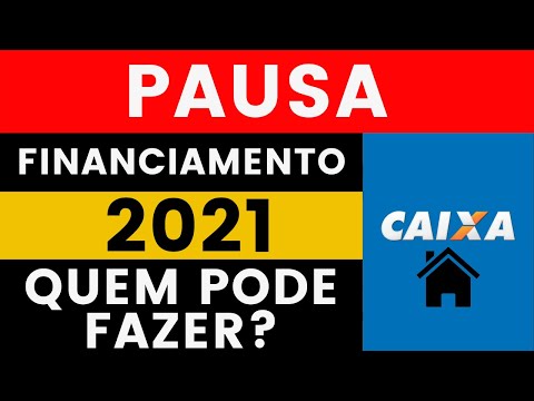 Pausa Financiamento Habitacional 2021 - Caixa faz pausa ou redução de parcela