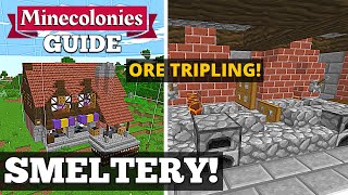 Minecolonies Guide - Smeltery! TRIPLE ORES! #19