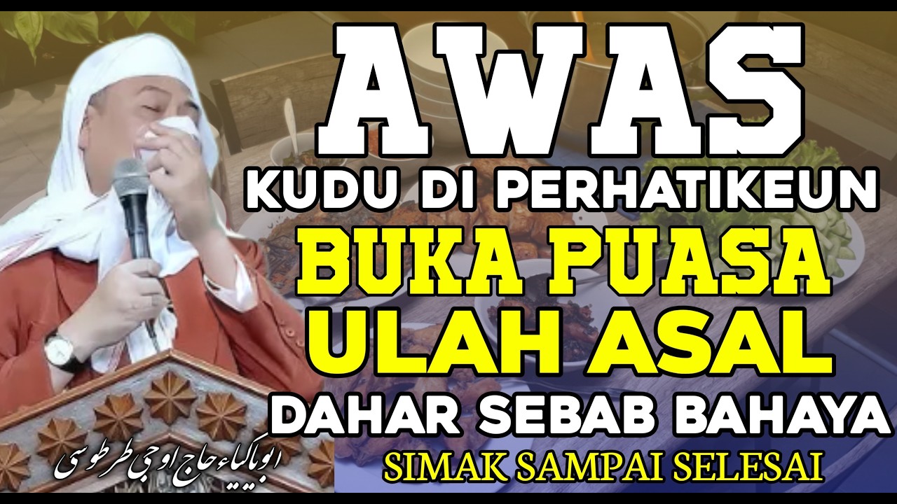 Hate Moal Bersih Lamun Buka Puasa Sembarangan || -Abuya Uci Cilongok