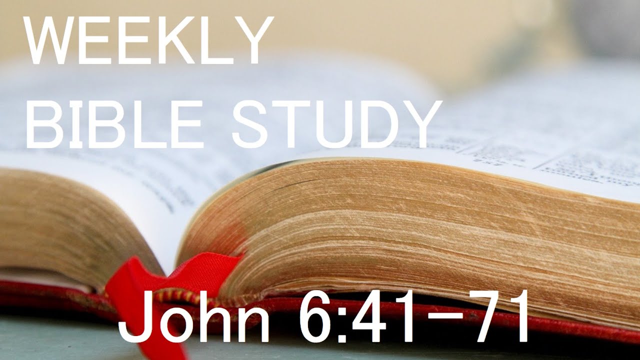 Weekly Bible Study | John 6:41-71 | October 27, 2021 - YouTube