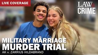 LIVE: Military Marriage Murder Trial — AK v. Zarrius Hildabrand — Day 2
