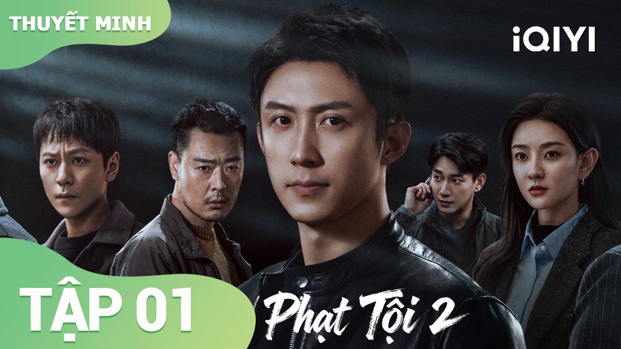 【Thuyết Minh】Phạt Tội 2 | Hoàng Cảnh Du, Eric Wang |👮Hoàng Cảnh Du hóa cảnh sát, giữ vững công lý giữa bóng tối! | iQIYI Vietnam