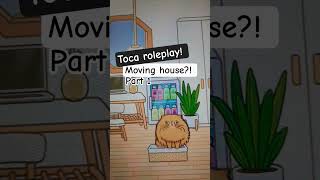 part one of moving house toca story #tocaboca #toca #tocalifeworld #roleplay #movinghouse