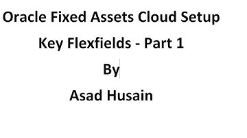 Oracle Fixed Assets Cloud Setup Key Flexfields - Part 1
